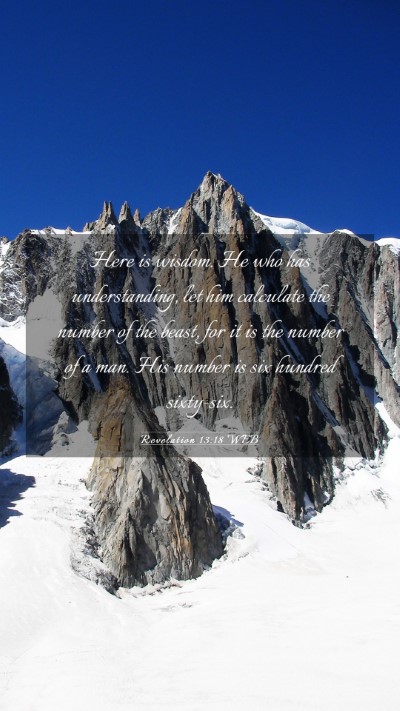 Picture 03 - Revelation 13:18 WEB Mobile Phone Wallpaper - Here is wisdom. He who has understanding, let him - Mobile Bible Verse Wallpaper