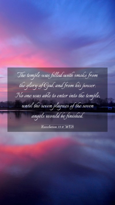 Picture 03 - Revelation 15:8 WEB Mobile Phone Wallpaper - The temple was filled with smoke from the glory - Mobile Bible Verse Wallpaper