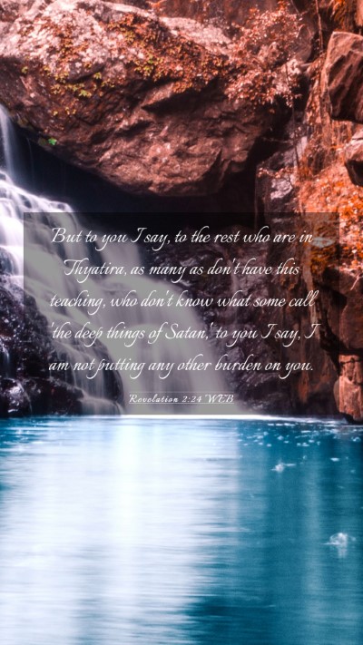 Picture 03 - Revelation 2:24 WEB Mobile Phone Wallpaper - But to you I say, to the rest who are in - Mobile Bible Verse Wallpaper