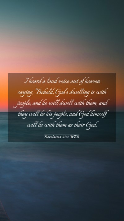 Picture 03 - Revelation 21:3 WEB Mobile Phone Wallpaper - I heard a loud voice out of heaven saying, - Mobile Bible Verse Wallpaper