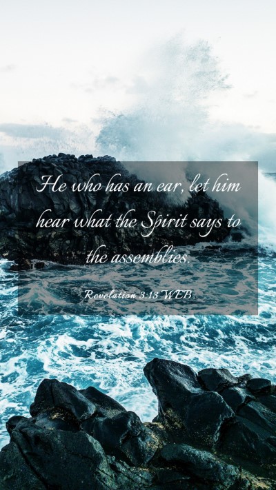Picture 03 - Revelation 3:13 WEB Mobile Phone Wallpaper - He who has an ear, let him hear what the Spirit - Mobile Bible Verse Wallpaper