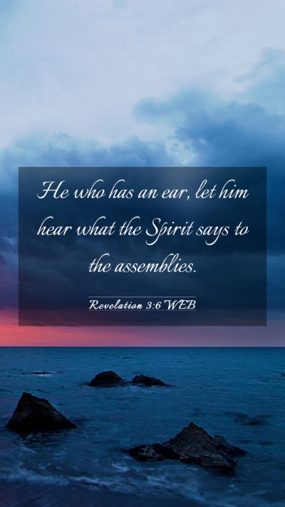 Picture 03 - Revelation 3:6 WEB Mobile Phone Wallpaper - He who has an ear, let him hear what the Spirit - Mobile Bible Verse Wallpaper