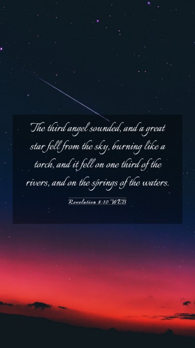 Picture 03 - Revelation 8:10 WEB Mobile Phone Wallpaper - The third angel sounded, and a great star fell - Mobile Bible Verse Wallpaper
