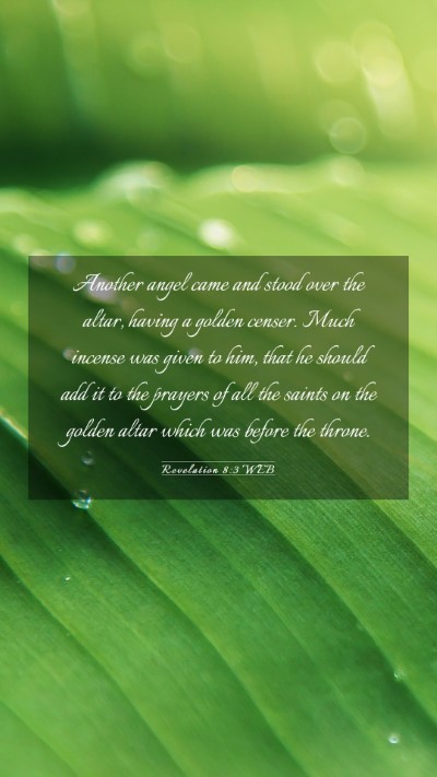 Picture 03 - Revelation 8:3 WEB Mobile Phone Wallpaper - Another angel came and stood over the altar, - Mobile Bible Verse Wallpaper