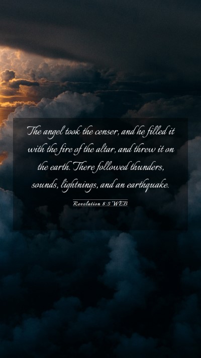 Picture 03 - Revelation 8:5 WEB Mobile Phone Wallpaper - The angel took the censer, and he filled it with - Mobile Bible Verse Wallpaper