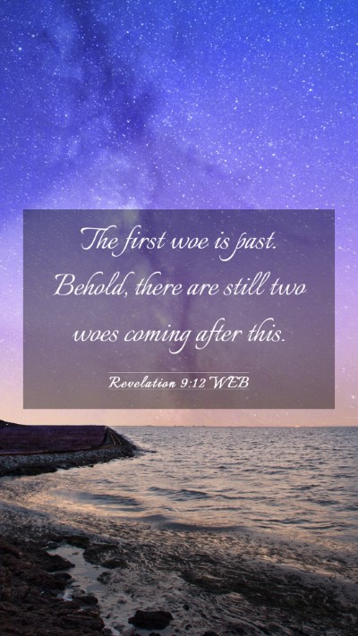 Picture 03 - Revelation 9:12 WEB Mobile Phone Wallpaper - The first woe is past. Behold, there are still - Mobile Bible Verse Wallpaper