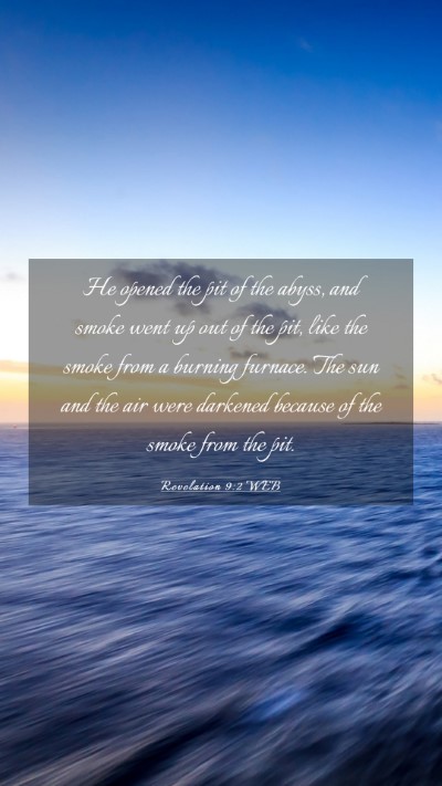 Picture 03 - Revelation 9:2 WEB Mobile Phone Wallpaper - He opened the pit of the abyss, and smoke went up - Mobile Bible Verse Wallpaper