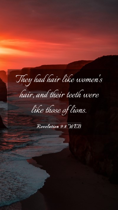 Picture 03 - Revelation 9:8 WEB Mobile Phone Wallpaper - They had hair like women's hair, and their teeth - Mobile Bible Verse Wallpaper