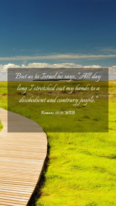 Picture 03 - Romans 10:21 WEB Mobile Phone Wallpaper - But as to Israel he says, 