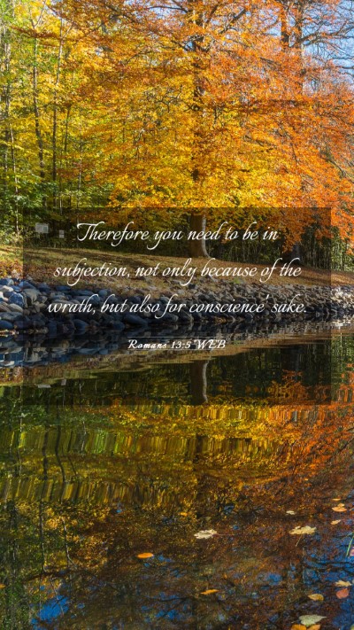 Picture 03 - Romans 13:5 WEB Mobile Phone Wallpaper - Therefore you need to be in subjection, not only - Mobile Bible Verse Wallpaper