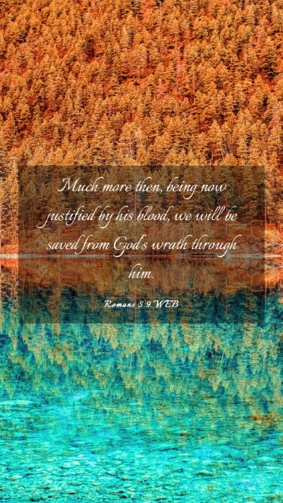 Picture 03 - Romans 5:9 WEB Mobile Phone Wallpaper - Much more then, being now justified by his blood, - Mobile Bible Verse Wallpaper