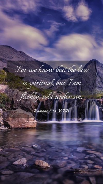 Picture 03 - Romans 7:14 WEB Mobile Phone Wallpaper - For we know that the law is spiritual, but I am - Mobile Bible Verse Wallpaper