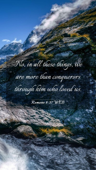 Picture 03 - Romans 8:37 WEB Mobile Phone Wallpaper - No, in all these things, we are more than - Mobile Bible Verse Wallpaper