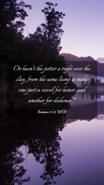 Picture 03 - Romans 9:21 WEB Mobile Phone Wallpaper - Or hasn't the potter a right over the clay, from - Mobile Bible Verse Wallpaper