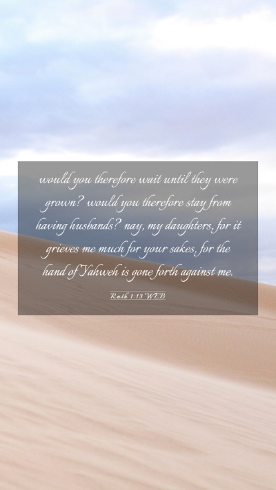 Picture 03 - Ruth 1:13 WEB Mobile Phone Wallpaper - would you therefore wait until they were grown? - Mobile Bible Verse Wallpaper