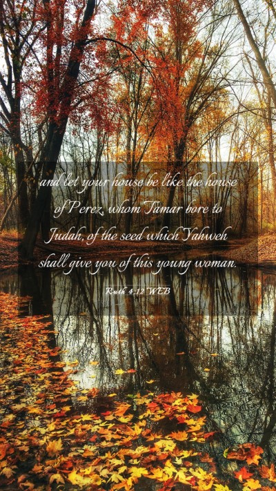 Picture 03 - Ruth 4:12 WEB Mobile Phone Wallpaper - and let your house be like the house of Perez, - Mobile Bible Verse Wallpaper