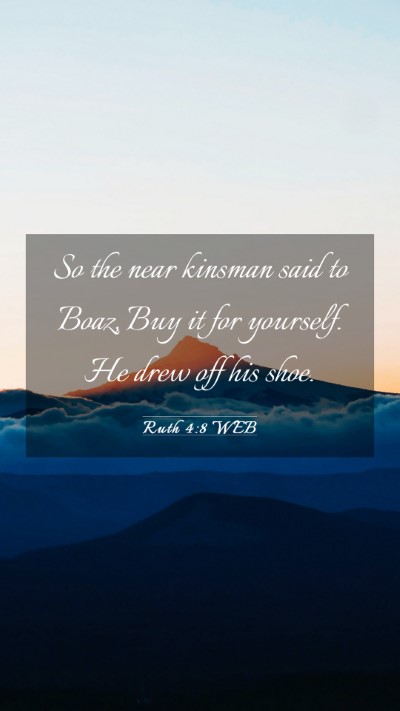 Picture 03 - Ruth 4:8 WEB Mobile Phone Wallpaper - So the near kinsman said to Boaz, Buy it for - Mobile Bible Verse Wallpaper