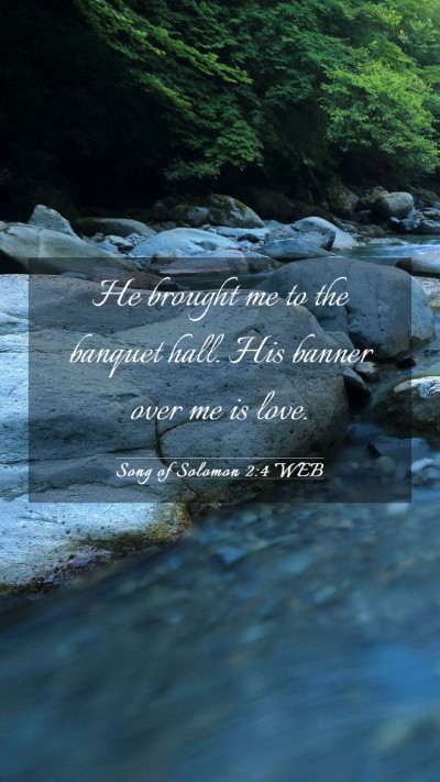 Picture 03 - Song of Solomon 2:4 WEB Mobile Phone Wallpaper - He brought me to the banquet hall. His banner - Mobile Bible Verse Wallpaper