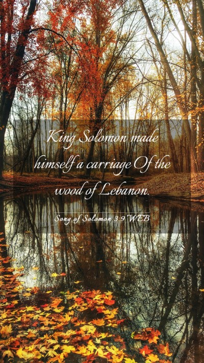 Picture 03 - Song of Solomon 3:9 WEB Mobile Phone Wallpaper - King Solomon made himself a carriage Of the wood - Mobile Bible Verse Wallpaper