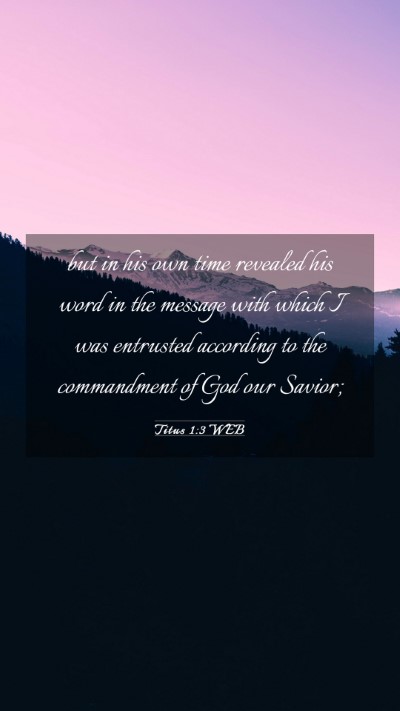 Picture 03 - Titus 1:3 WEB Mobile Phone Wallpaper - but in his own time revealed his word in the - Mobile Bible Verse Wallpaper