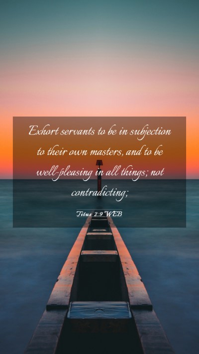 Picture 03 - Titus 2:9 WEB Mobile Phone Wallpaper - Exhort servants to be in subjection to their own - Mobile Bible Verse Wallpaper