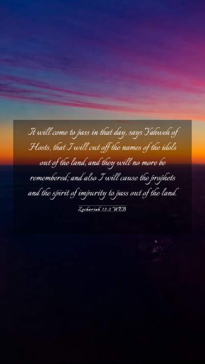 Picture 03 - Zechariah 13:2 WEB Mobile Phone Wallpaper - It will come to pass in that day, says Yahweh of - Mobile Bible Verse Wallpaper