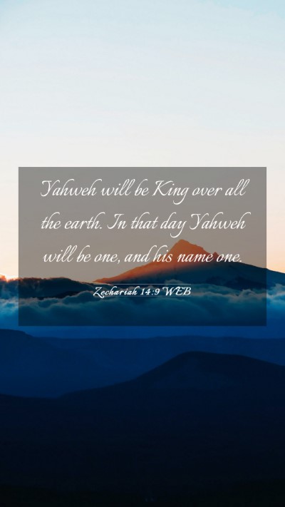 Picture 03 - Zechariah 14:9 WEB Mobile Phone Wallpaper - Yahweh will be King over all the earth. In that - Mobile Bible Verse Wallpaper