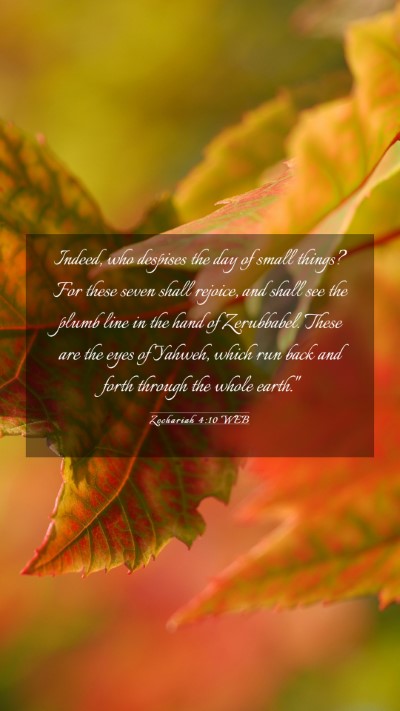 Picture 03 - Zechariah 4:10 WEB Mobile Phone Wallpaper - Indeed, who despises the day of small things? For - Mobile Bible Verse Wallpaper