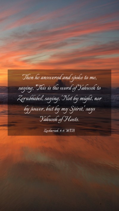 Picture 03 - Zechariah 4:6 WEB Mobile Phone Wallpaper - Then he answered and spoke to me, saying, 