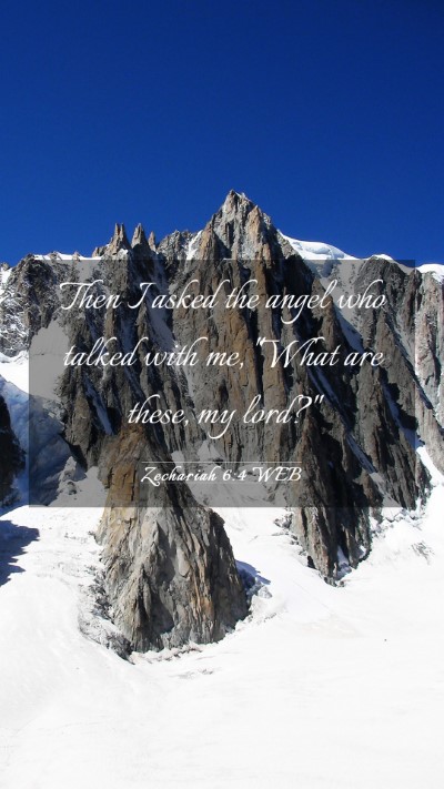 Picture 03 - Zechariah 6:4 WEB Mobile Phone Wallpaper - Then I asked the angel who talked with me, 
