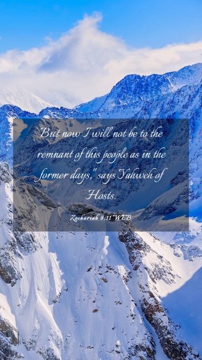 Picture 03 - Zechariah 8:11 WEB Mobile Phone Wallpaper - But now I will not be to the remnant of this - Mobile Bible Verse Wallpaper