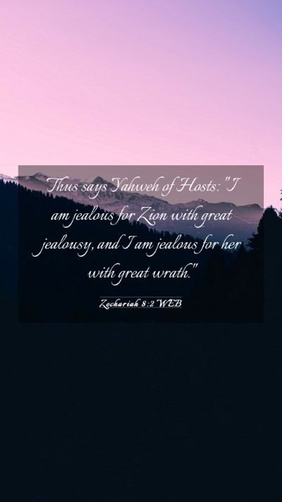 Picture 03 - Zechariah 8:2 WEB Mobile Phone Wallpaper - Thus says Yahweh of Hosts: 