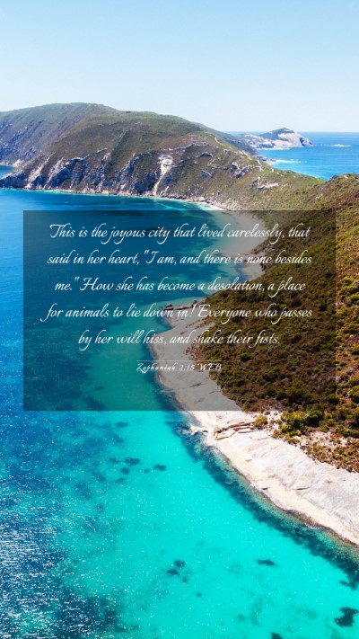 Picture 03 - Zephaniah 2:15 WEB Mobile Phone Wallpaper - This is the joyous city that lived carelessly, - Mobile Bible Verse Wallpaper