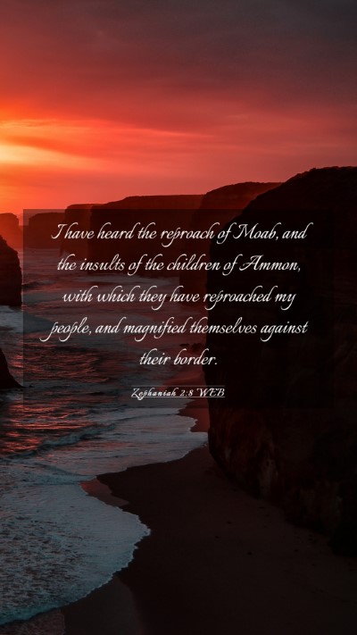 Picture 03 - Zephaniah 2:8 WEB Mobile Phone Wallpaper - I have heard the reproach of Moab, and the - Mobile Bible Verse Wallpaper