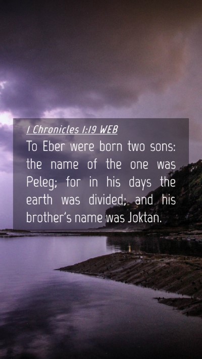 Picture 04 - 1 Chronicles 1:19 WEB Mobile Phone Wallpaper - To Eber were born two sons: the name of the one - Mobile Bible Verse Wallpaper