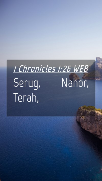 Picture 04 - 1 Chronicles 1:26 WEB Mobile Phone Wallpaper - Serug, Nahor, - Mobile Bible Verse Wallpaper