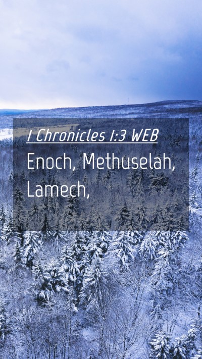 Picture 04 - 1 Chronicles 1:3 WEB Mobile Phone Wallpaper - Enoch, Methuselah, - Mobile Bible Verse Wallpaper