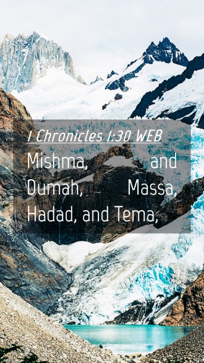 Picture 04 - 1 Chronicles 1:30 WEB Mobile Phone Wallpaper - Mishma, and Dumah, Massa, Hadad, and - Mobile Bible Verse Wallpaper