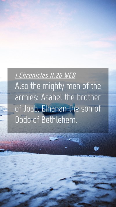 Picture 04 - 1 Chronicles 11:26 WEB Mobile Phone Wallpaper - Also the mighty men of the armies: Asahel the - Mobile Bible Verse Wallpaper