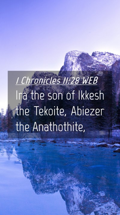Picture 04 - 1 Chronicles 11:28 WEB Mobile Phone Wallpaper - Ira the son of Ikkesh the Tekoite, Abiezer the - Mobile Bible Verse Wallpaper