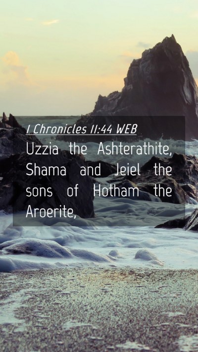 Picture 04 - 1 Chronicles 11:44 WEB Mobile Phone Wallpaper - Uzzia the Ashterathite, Shama and Jeiel the sons - Mobile Bible Verse Wallpaper