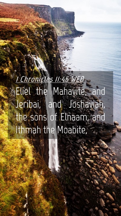 Picture 04 - 1 Chronicles 11:46 WEB Mobile Phone Wallpaper - Eliel the Mahavite, and Jeribai, and Joshaviah, - Mobile Bible Verse Wallpaper