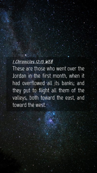 Picture 04 - 1 Chronicles 12:15 WEB Mobile Phone Wallpaper - These are those who went over the Jordan in the - Mobile Bible Verse Wallpaper