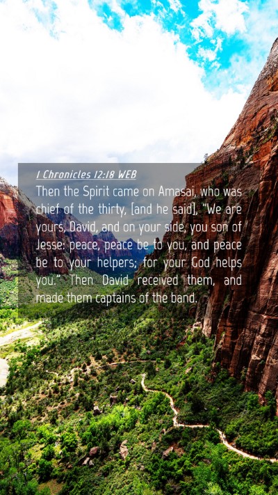 Picture 04 - 1 Chronicles 12:18 WEB Mobile Phone Wallpaper - Then the Spirit came on Amasai, who was chief of - Mobile Bible Verse Wallpaper