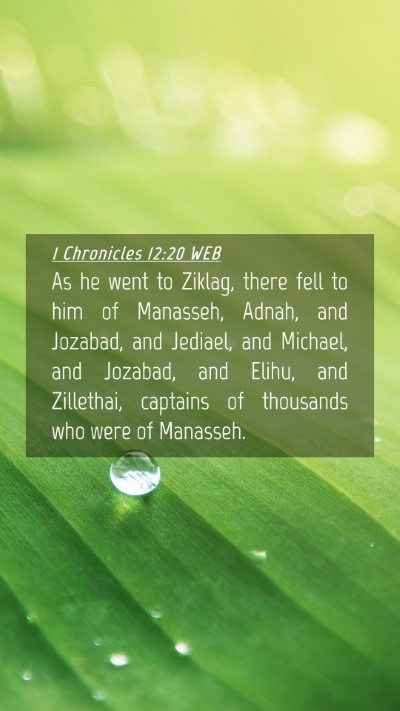 Picture 04 - 1 Chronicles 12:20 WEB Mobile Phone Wallpaper - As he went to Ziklag, there fell to him of - Mobile Bible Verse Wallpaper