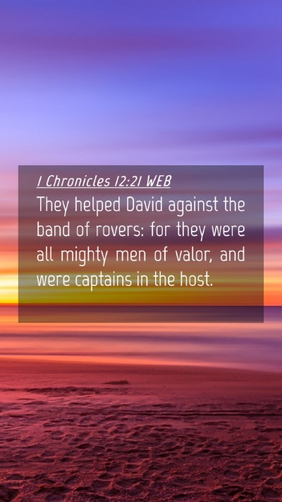 Picture 04 - 1 Chronicles 12:21 WEB Mobile Phone Wallpaper - They helped David against the band of rovers: for - Mobile Bible Verse Wallpaper