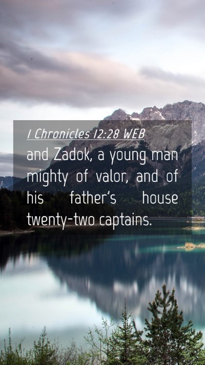 Picture 04 - 1 Chronicles 12:28 WEB Mobile Phone Wallpaper - and Zadok, a young man mighty of valor, and of - Mobile Bible Verse Wallpaper