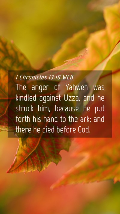 Picture 04 - 1 Chronicles 13:10 WEB Mobile Phone Wallpaper - The anger of Yahweh was kindled against Uzza, and - Mobile Bible Verse Wallpaper