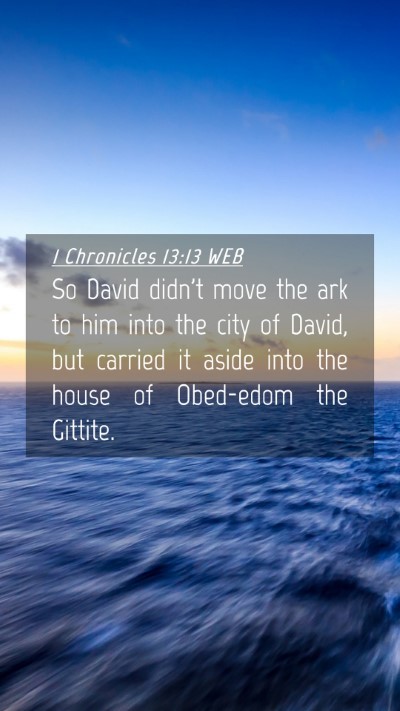 Picture 04 - 1 Chronicles 13:13 WEB Mobile Phone Wallpaper - So David didn't move the ark to him into the city - Mobile Bible Verse Wallpaper