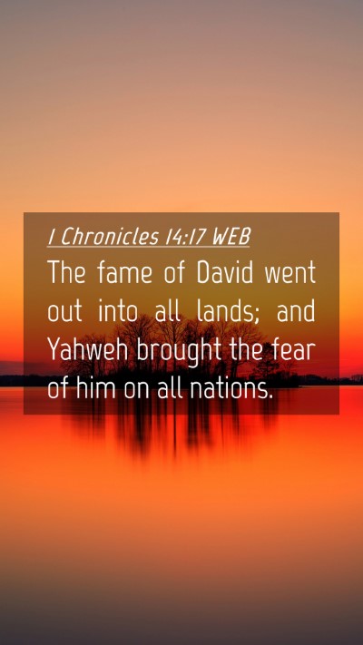 Picture 04 - 1 Chronicles 14:17 WEB Mobile Phone Wallpaper - The fame of David went out into all lands; and - Mobile Bible Verse Wallpaper